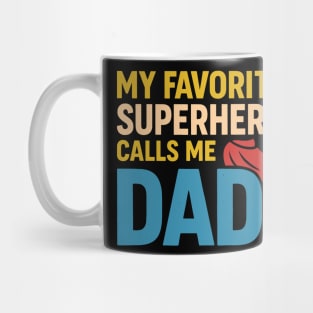 My favorite superhero calls me dad Mug